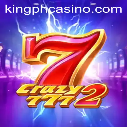 Crazy7772: King Ph Casino's Latest Sensation