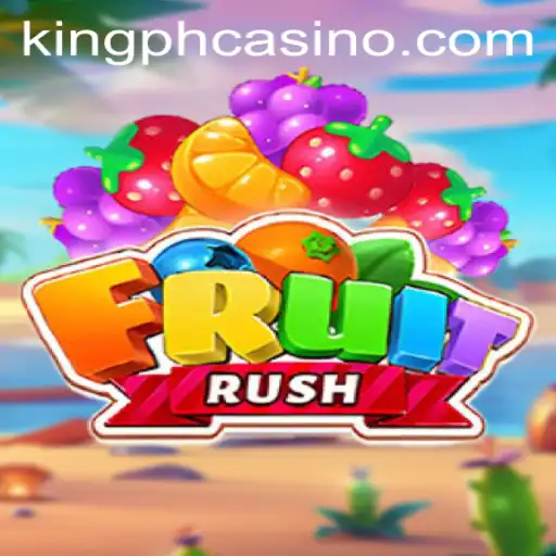 Exploring FruitRush: A Journey Through the Exciting World of King PH Casino