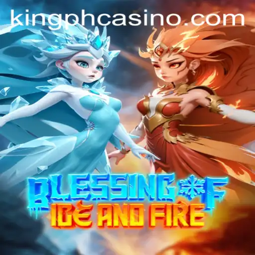 Exploring the Thrills of BlessingofIceandFire and King PH Casino