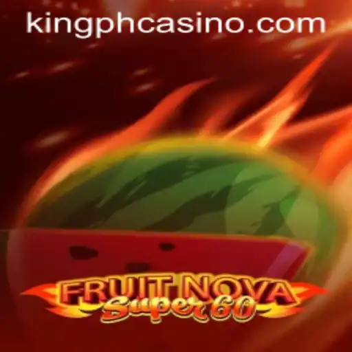 Exploring the World of FruitNovaSuper60 at King PH Casino