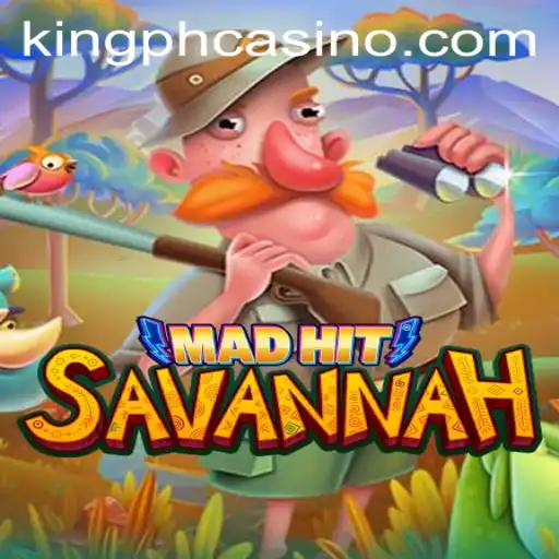 Explore the Wild World of MadHitSavannah and the Buzz of King PH Casino
