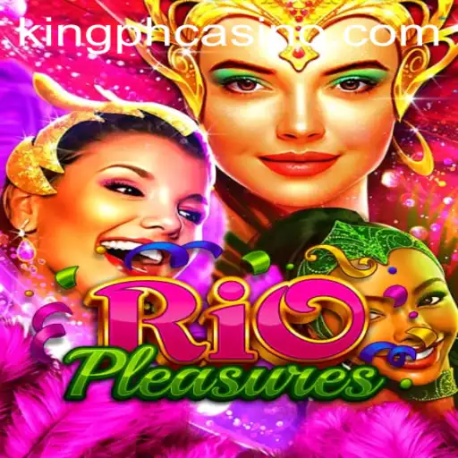 Exploring the Thrills of RioPleasures: A Game with a Hint of King ph Casino Magic