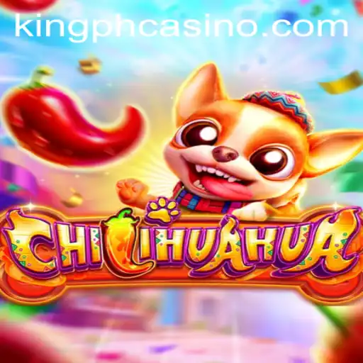 Unraveling the Excitement of CHILIHUAHUA at King PH Casino