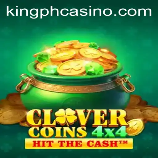 Exploring the Exciting World of CloverCoins4x4 at King PH Casino
