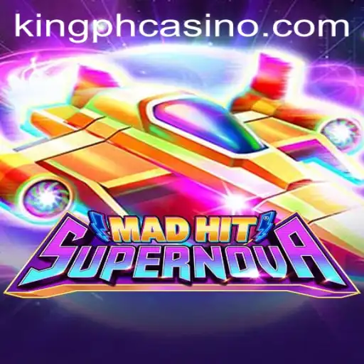 Discover the Thrills of MadHitSupernova at King PH Casino