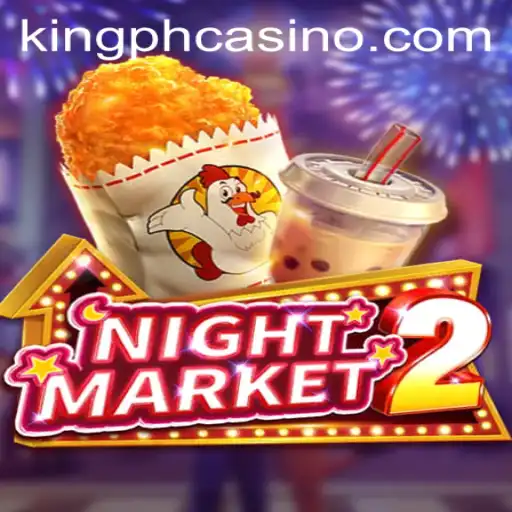 NightMarket2: A Thrilling Casino Game Experience With King PH Casino