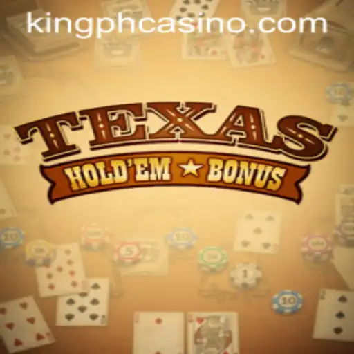 Exploring Texas Holdem Bonus at King PH Casino